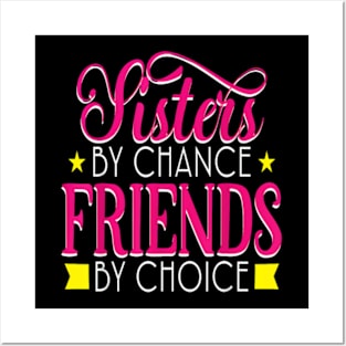 Sister By Chance Friend By Choice Happy Best Friendship Day Posters and Art